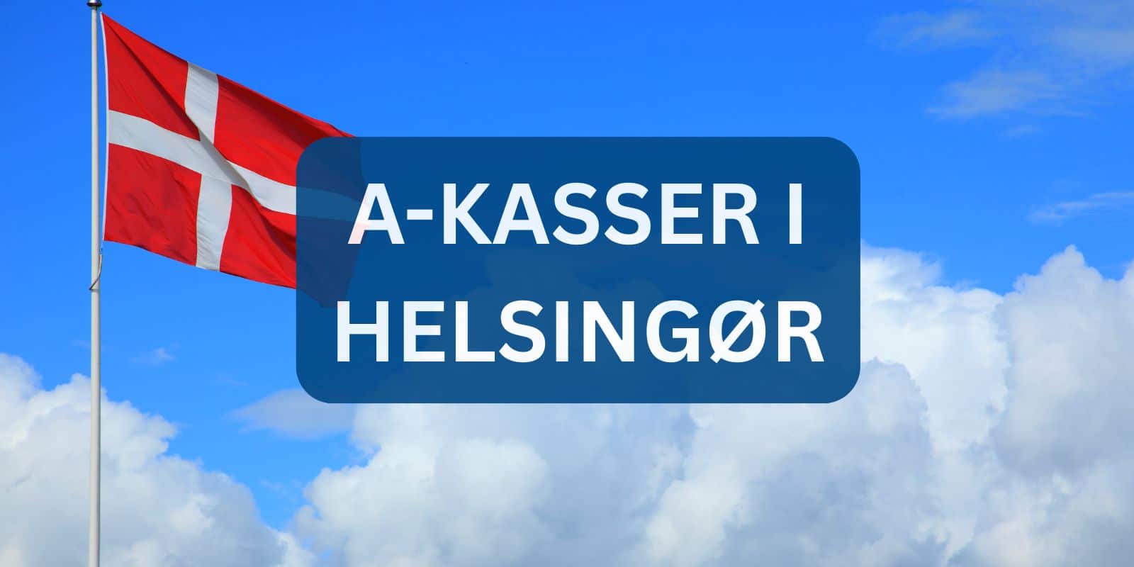 A-kasser i Helsingør A-kasser i Helsingør